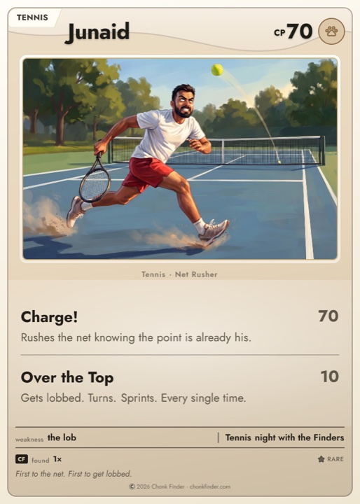 Junaid’s card. Rushes the net. Gets lobbed. Every time.